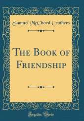 The Book of Friendship (Classic Reprint)