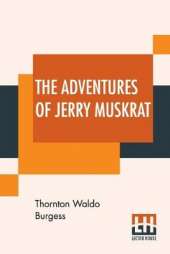 The Adventures Of Jerry Muskrat