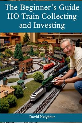 The Beginner's Guide to HO Train Collecting and Investing