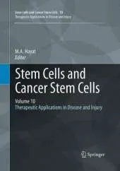 Stem Cells and Cancer Stem Cells, Volume 10: Therapeutic Applications in Disease and Injury