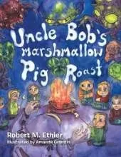 Uncle Bob's Marshmallow Pig Roast: Pig Roast