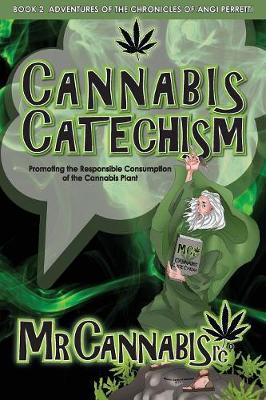 Cannabis Catechism: Promoting the Responsible Consumption of the Cannabis Plant