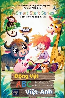 Động Vật ABC Việt Anh: Vietnamese-English Bilingual Animal ABC Book