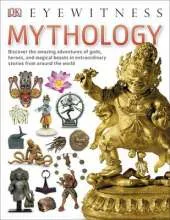 Mythology: Discover the amazing adventures of gods, heroes, and magical beasts in extraordinary stories from around the world