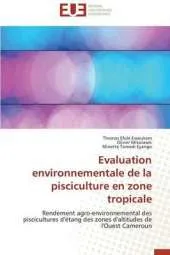 Evaluation Environnementale de La Pisciculture En Zone Tropicale
