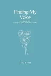 Finding My Voice: Poems about Identity and Self Discovery
