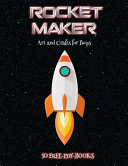 Art and Crafts for Boys (Rocket Maker): Make your own rockets using cut and paste. This book comes with collection of downloadable PDF books that will help your child make an excellent start to his/her education.