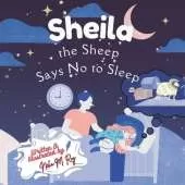 Children Storybook: Sheila the Sheep, Says No to Sleep: Bedtime Stories for Kids, 30 Pages, Storybook Perfect forbabies, beginner and young readers