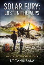 Solar Fury: An Alpine Survival Tale