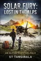 Solar Fury: An Alpine Survival Tale