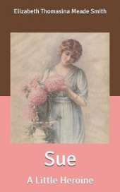 Sue: A Little Heroine