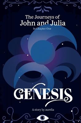 The Journeys of John and Julia: In Chapter One: Genesis