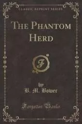 The Phantom Herd (Classic Reprint)