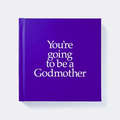 YGTGDM You're Going to be a Godmother: You're Going to be a Godmother