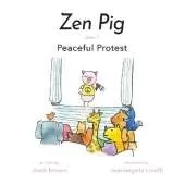 Zen Pig: Peaceful Protest
