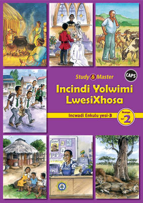 Study and Master Incindi Yolwimi Lwesixhosa Ibanga 2 Caps Incwadi Enkulu (Big Book) 3: Home Language