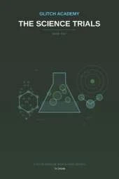 Glitch Academy: The Science Trials: Book 2