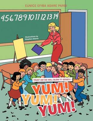 Yum! Yum! Yum!: Trust Us! We Will Blow It! Series 1