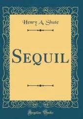 Sequil (Classic Reprint)