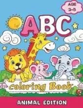 ABC Coloring Book: Animal Edition - Preschool Coloring book for kids age 3-5: Dive into the delightful Animals ABC Coloring Book, where fun meets learning for kids aged 3-5!