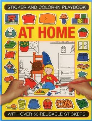 Sticker and Colour-in Playbook: at Home: With Over 50 Reusable Stickers