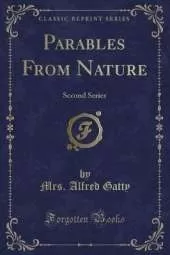 Parables from Nature (Classic Reprint)