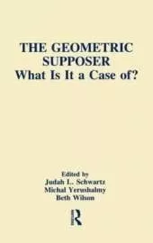 The Geometric Supposer: What Is It A Case Of?