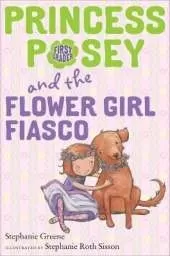 Princess Posey and the Flower Girl Fiasco