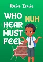 Who Nuh Hear Must Feel