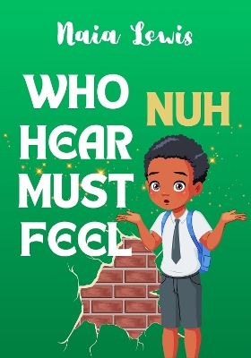 Who Nuh Hear Must Feel
