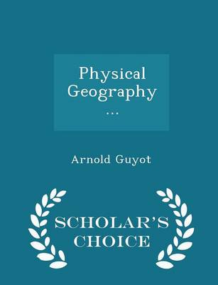 Physical Geography ... - Scholar's Choice Edition