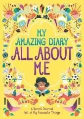 My Amazing Diary All About Me: A Secret Journal Full of My Favourite Things