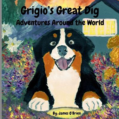 Grigio's Great Dig: Adventures Around the World