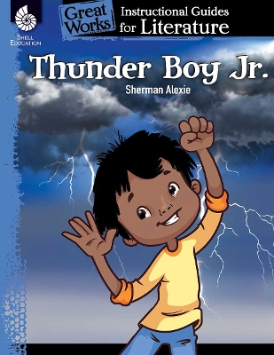Thunder Boy Jr.: An Instructional Guide for Literature: An Instructional Guide for Literature