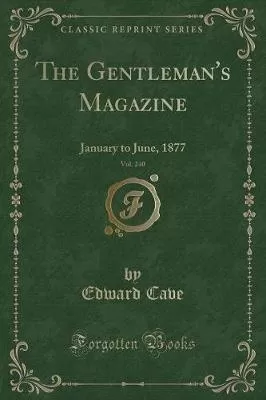 The Gentleman's Magazine, Vol. 240: January to June, 1877 (Classic Reprint)