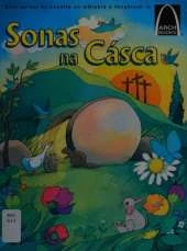 Sonas Na Casca: Bain Spraoi as Scealta on MBiobla a Fhoghlaim Le Arch Books