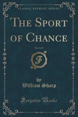 The Sport of Chance, Vol. 3 of 3 (Classic Reprint)