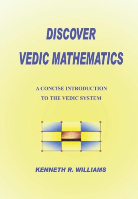 Discover Vedic Mathematics: A Concise Introduction to the Vedic System