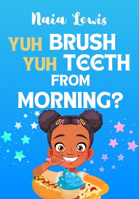 Yuh Brush Yuh Teeth From Morning