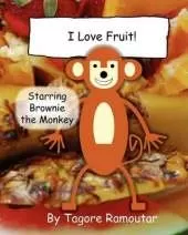 I Love Fruit!: Starring Brownie the Monkey