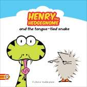 Henry the Hedgegnome and the tongue-tied snake