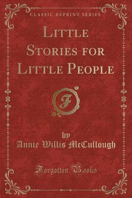 Little Stories for Little People (Classic Reprint)