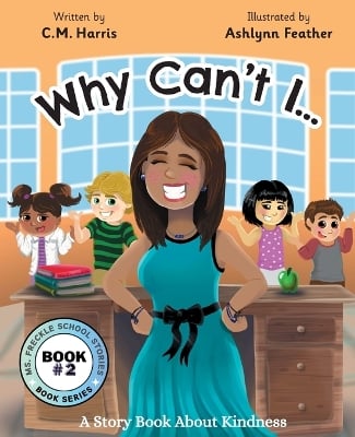 Why Can't I?: A Story Book About Kindness (Book #2)