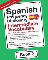 Spanish Frequency Dictionary - Intermediate Vocabulary: 2501-5000 Most Common Spanish Words