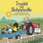 Trudel the Schnoodle: A Children's Book about Obsessive Compulsive Disorder