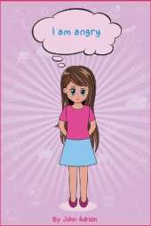 I Am Angry: Anger Management, Kids Books,, Self-Regulation Skillsand How to Deal with their emotions and feeling