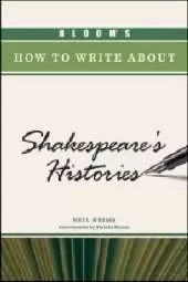 BLOOM'S HOW to WRITE ABOUT SHAKESPEARE'S HISTORIES
