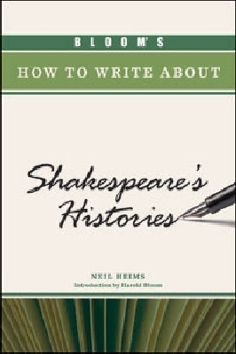BLOOM'S HOW to WRITE ABOUT SHAKESPEARE'S HISTORIES