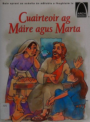Cuairteoir Ag Maire Agus Marta: Bain Spraoi as Scealta on mBiobla a Fhoghlaim Le Arch Books