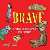 Brave: A Story of Friendship and Freedom